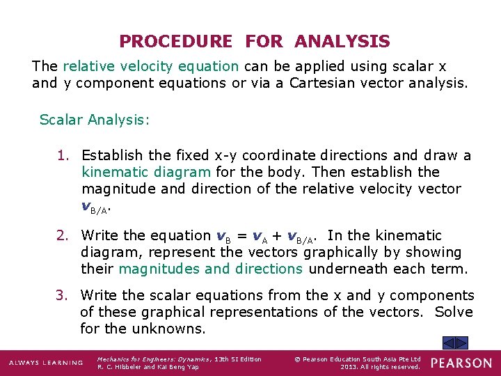 PROCEDURE FOR ANALYSIS The relative velocity equation can be applied using scalar x and