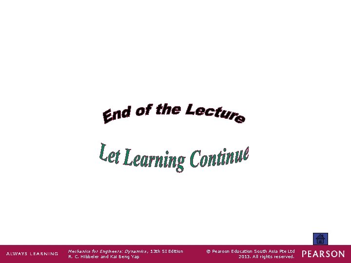 Mechanics for Engineers: Dynamics , 13 th SI Edition R. C. Hibbeler and Kai