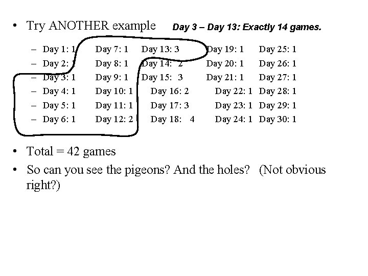  • Try ANOTHER example – – – Day 1: 1 Day 2: 1