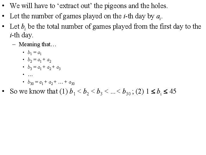  • We will have to ‘extract out’ the pigeons and the holes. •