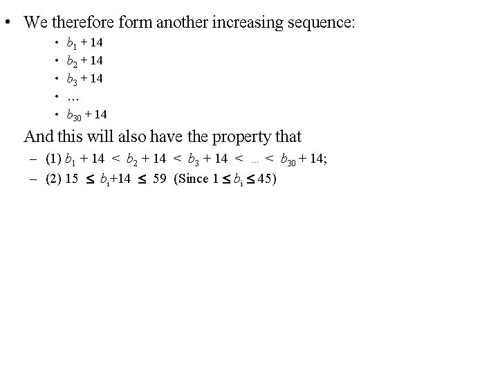  • We therefore form another increasing sequence: • • • b 1 +