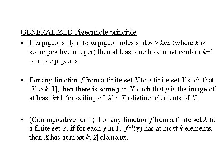GENERALIZED Pigeonhole principle • If n pigeons fly into m pigeonholes and n >