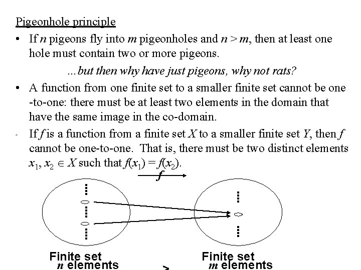 Pigeonhole principle • If n pigeons fly into m pigeonholes and n > m,
