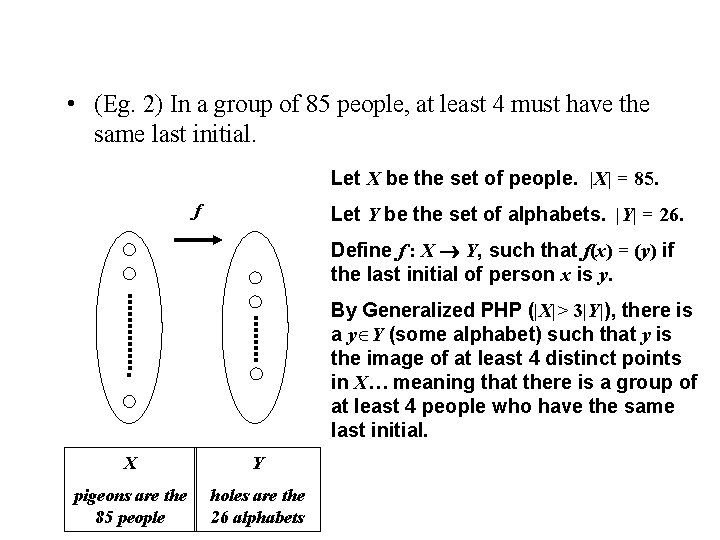  • (Eg. 2) In a group of 85 people, at least 4 must