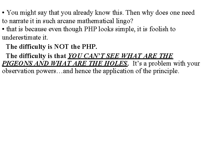  • You might say that you already know this. Then why does one