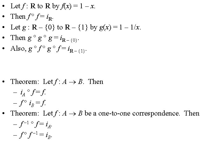  • • • Let f : R to R by f(x) = 1