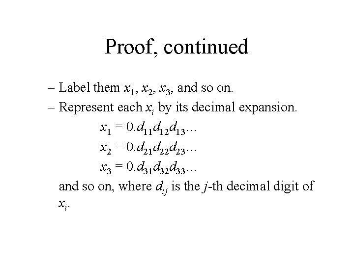 Proof, continued – Label them x 1, x 2, x 3, and so on.