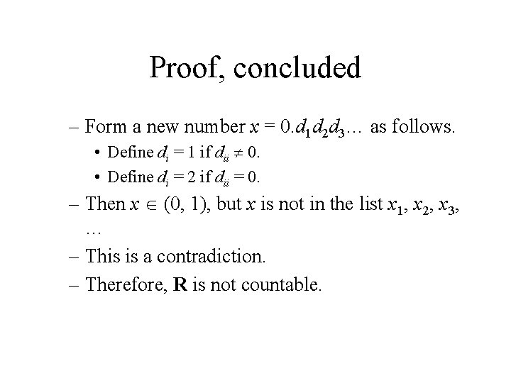 Proof, concluded – Form a new number x = 0. d 1 d 2