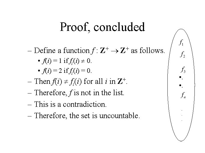 Proof, concluded – Define a function f : Z+ as follows. • f(i) =