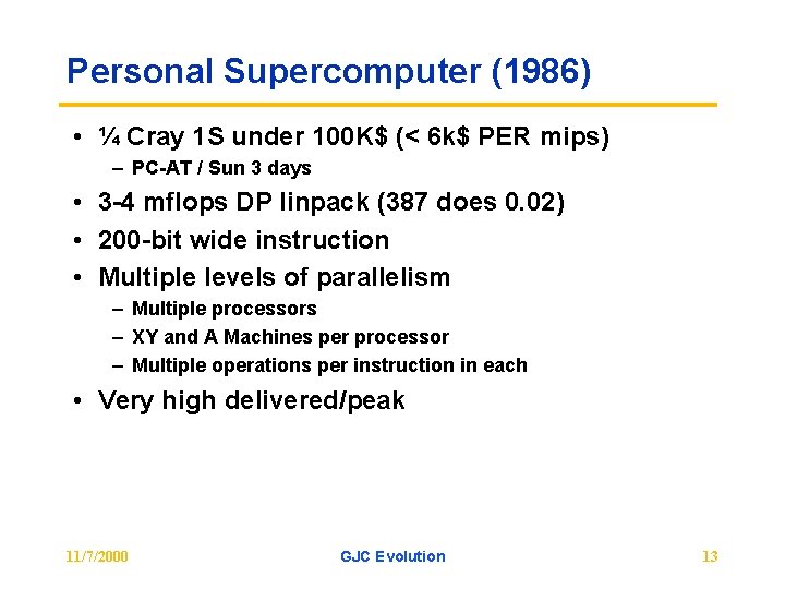 Personal Supercomputer (1986) • ¼ Cray 1 S under 100 K$ (< 6 k$