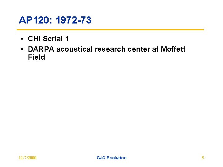 AP 120: 1972 -73 • CHI Serial 1 • DARPA acoustical research center at