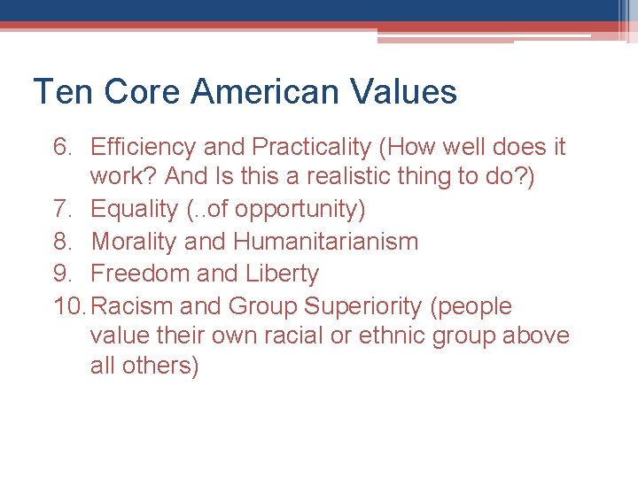 Ten Core American Values 6. Efficiency and Practicality (How well does it work? And