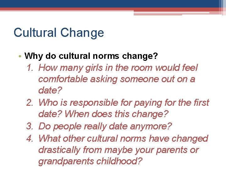 Cultural Change • Why do cultural norms change? 1. How many girls in the