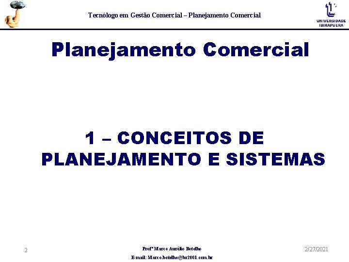 Tecnólogo em Gestão Comercial – Planejamento Comercial 1 – CONCEITOS DE PLANEJAMENTO E SISTEMAS