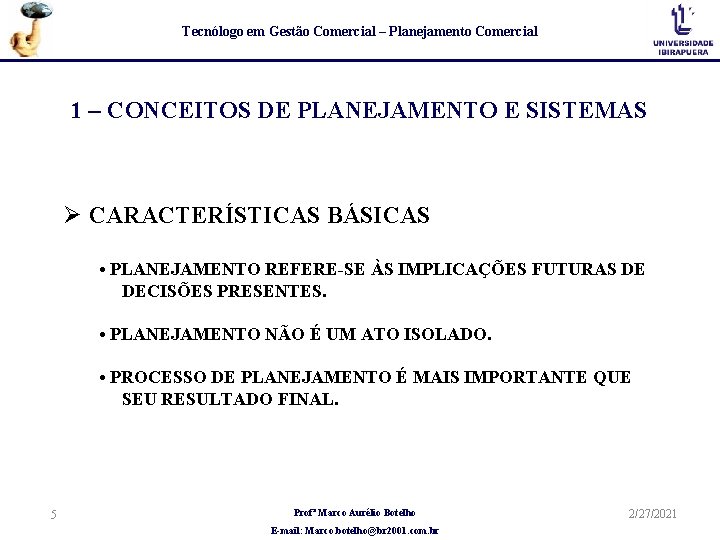 Tecnólogo em Gestão Comercial – Planejamento Comercial 1 – CONCEITOS DE PLANEJAMENTO E SISTEMAS