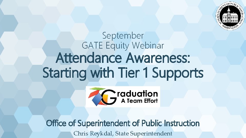 September GATE Equity Webinar Attendance Awareness: Starting with Tier 1 Supports Office of Superintendent