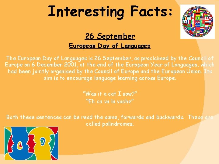 Interesting Facts: 26 September European Day of Languages The European Day of Languages is