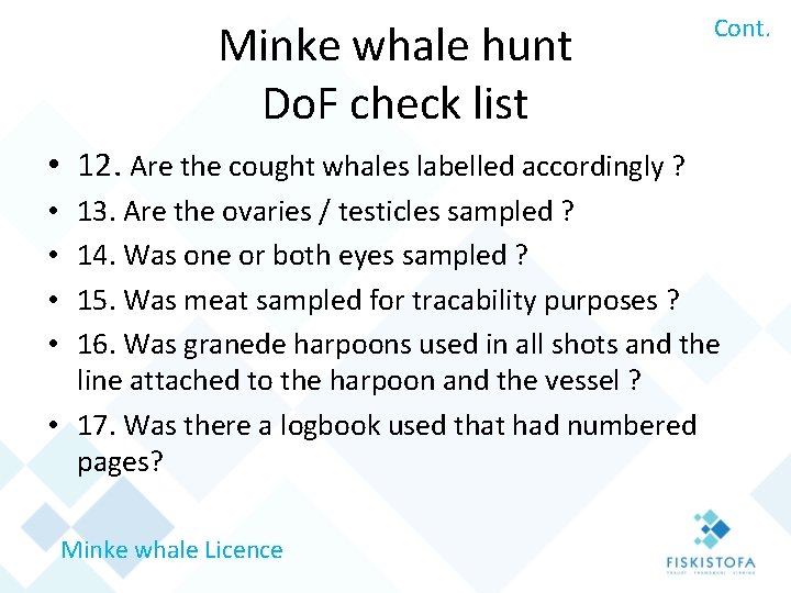 Minke whale hunt Do. F check list Cont. • 12. Are the cought whales