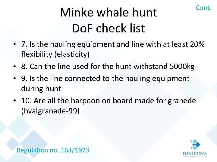 Minke whale hunt Do. F check list Cont. • 7. Is the hauling equipment