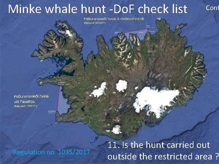 Minke whale hunt -Do. F check list Regulation no. 1035/2017 Cont 11. Is the