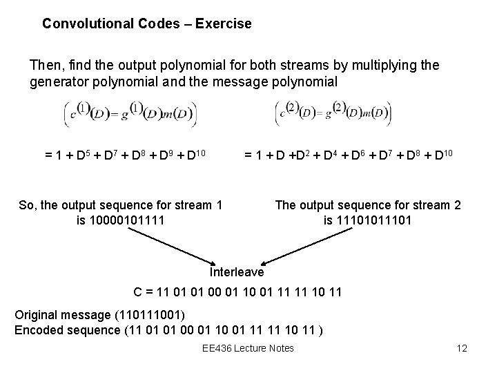 Convolutional Codes – Exercise Then, find the output polynomial for both streams by multiplying