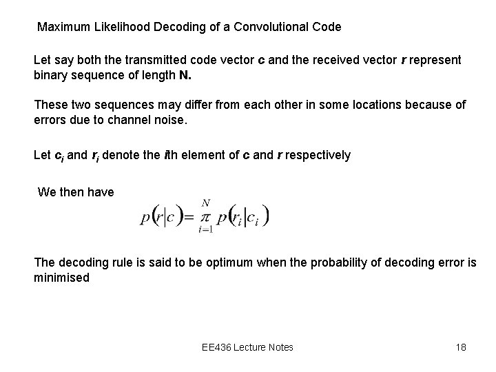 Maximum Likelihood Decoding of a Convolutional Code Let say both the transmitted code vector