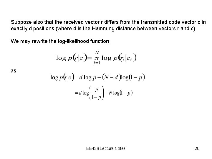 Suppose also that the received vector r differs from the transmitted code vector c