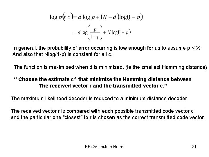 In general, the probability of error occurring is low enough for us to assume