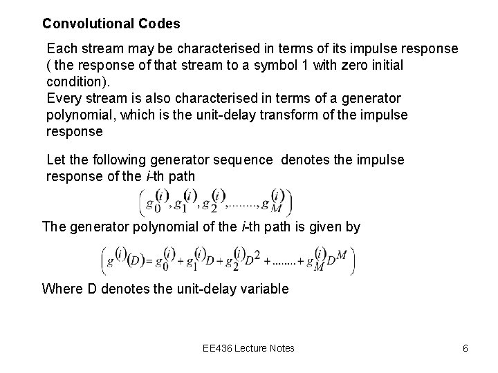 Convolutional Codes Each stream may be characterised in terms of its impulse response (