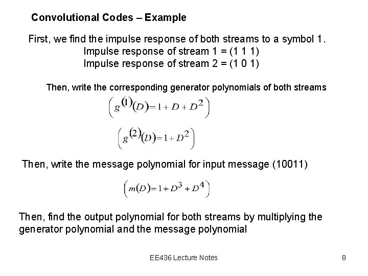 Convolutional Codes – Example First, we find the impulse response of both streams to