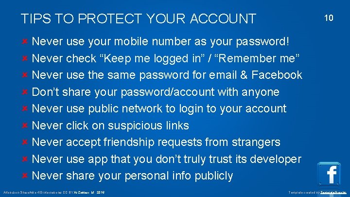 TIPS TO PROTECT YOUR ACCOUNT 10 Never use your mobile number as your password!
