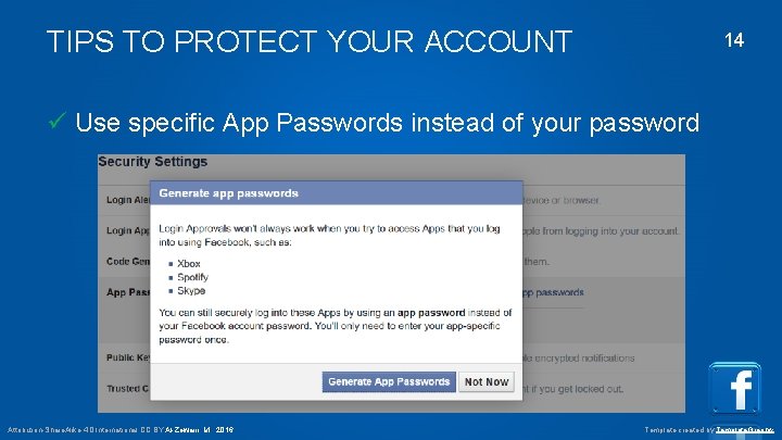 TIPS TO PROTECT YOUR ACCOUNT 14 Use specific App Passwords instead of your password
