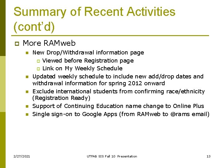 Summary of Recent Activities (cont’d) p More RAMweb n n n 2/27/2021 New Drop/Withdrawal