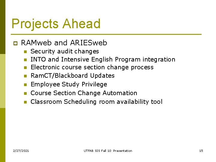 Projects Ahead p RAMweb and ARIESweb n n n n 2/27/2021 Security audit changes