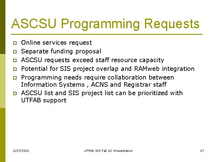 ASCSU Programming Requests p p p Online services request Separate funding proposal ASCSU requests