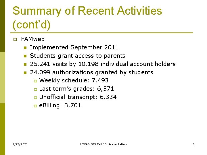 Summary of Recent Activities (cont’d) p FAMweb n Implemented September 2011 n Students grant