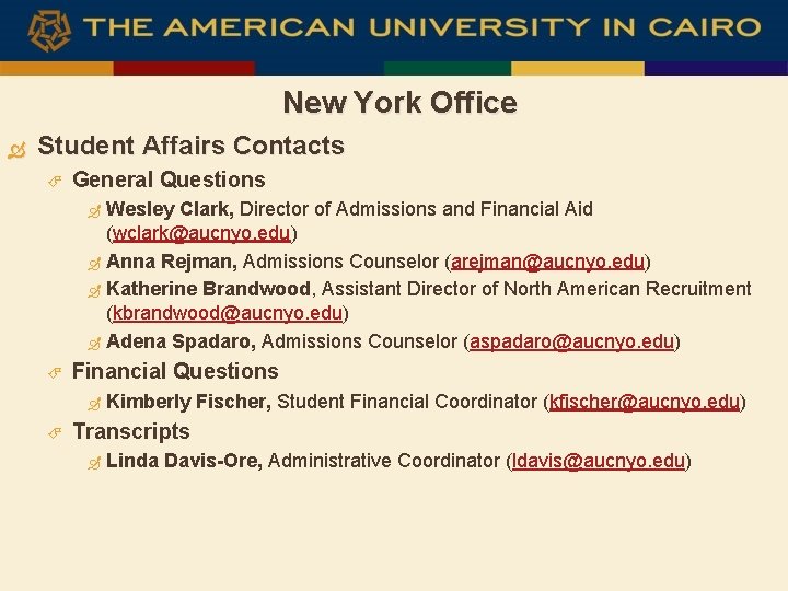 New York Office Student Affairs Contacts General Questions Wesley Clark, Director of Admissions and
