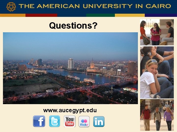 Questions? www. aucegypt. edu 