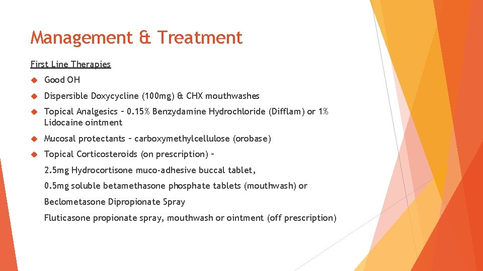 Management & Treatment First Line Therapies Good OH Dispersible Doxycycline (100 mg) & CHX