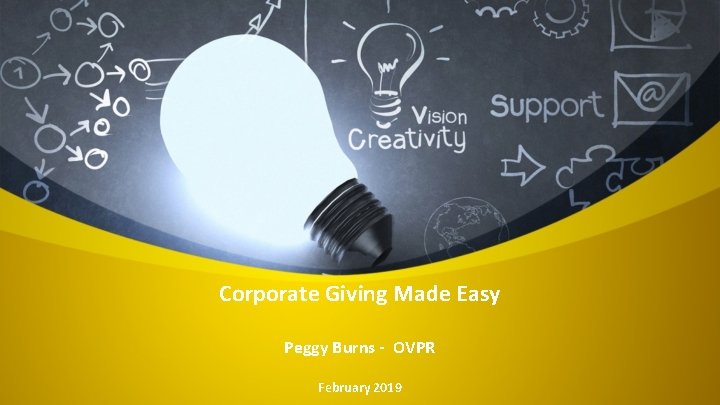 Corporate Giving Made Easy Peggy Burns - OVPR February 2019 