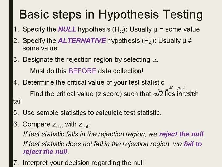 Basic steps in Hypothesis Testing 1. Specify the NULL hypothesis (HO): Usually µ =