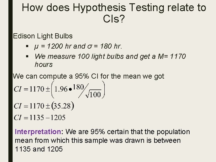 How does Hypothesis Testing relate to CIs? Edison Light Bulbs § µ = 1200