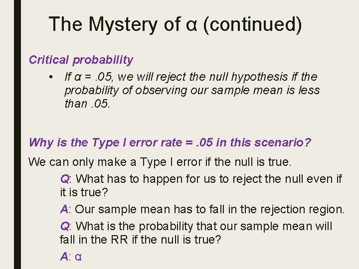 The Mystery of α (continued) Critical probability • If α =. 05, we will