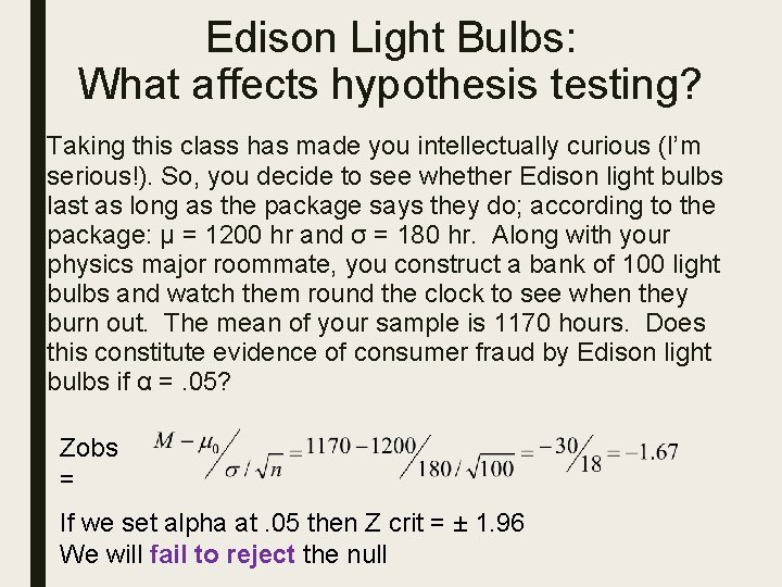 Edison Light Bulbs: What affects hypothesis testing? Taking this class has made you intellectually