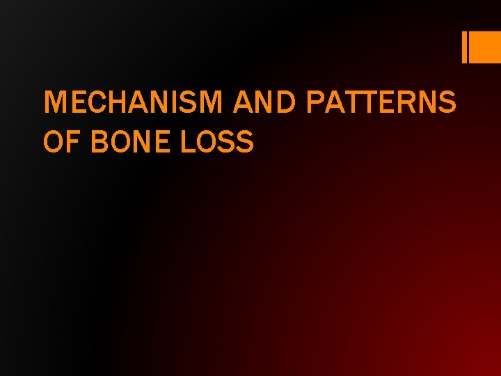 MECHANISM AND PATTERNS OF BONE LOSS 