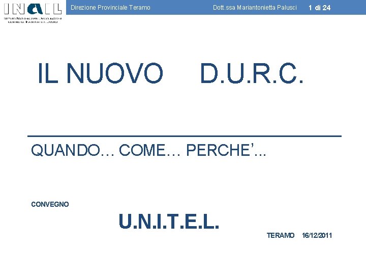 Direzione Provinciale Teramo IL NUOVO Dott. ssa Mariantonietta Palusci 1 di 24 D. U.