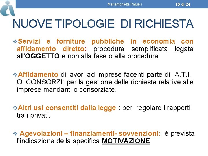 Mariantonietta Palusci 15 di 24 NUOVE TIPOLOGIE DI RICHIESTA v. Servizi e forniture pubbliche