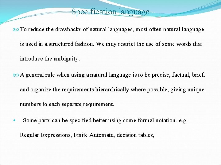 Specification language To reduce the drawbacks of natural languages, most often natural language is