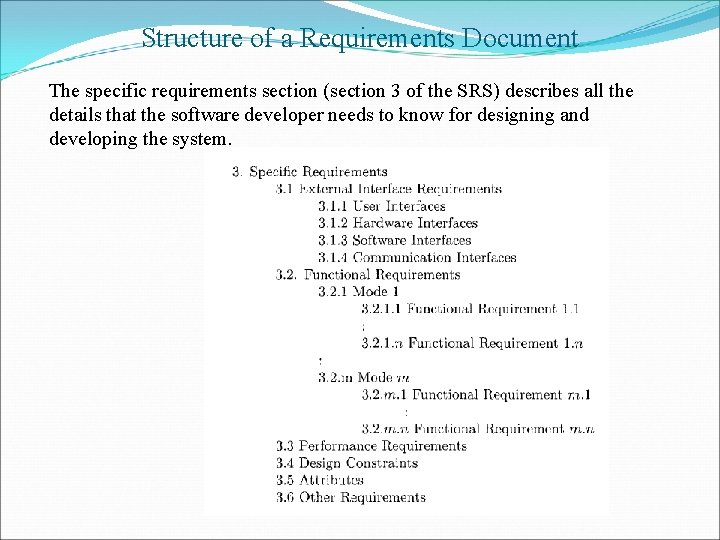 Structure of a Requirements Document The specific requirements section (section 3 of the SRS)