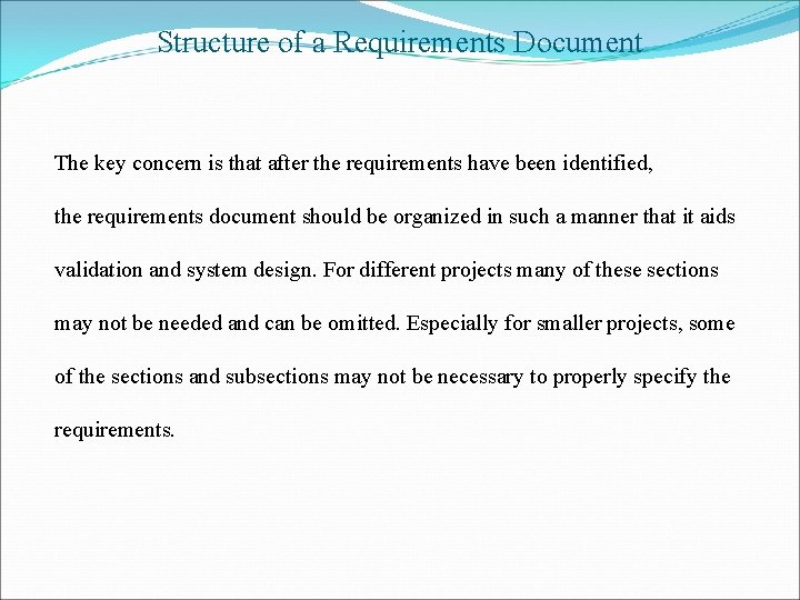 Structure of a Requirements Document The key concern is that after the requirements have